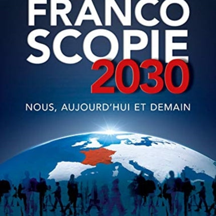 Francoscopie 2030 Nous aujourdhui et demain