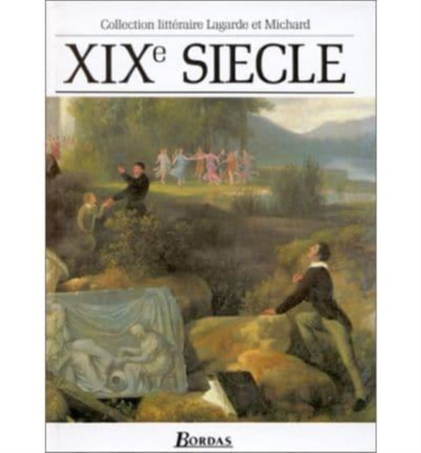 XIXe Siecle Les Grands Auteurs Francais Du
