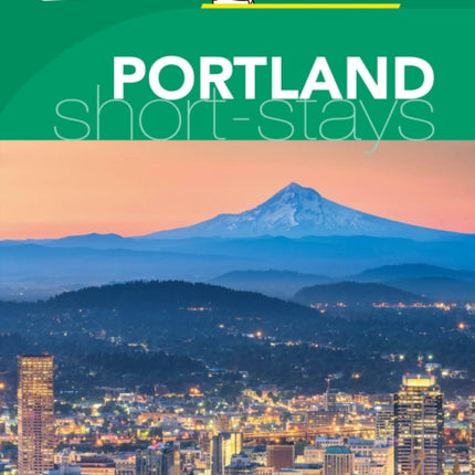 Portland, Oregon - Michelin Green Guide Short Stays: Short Stay