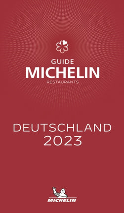 Deutschland - The MICHELIN Guide 2023: Restaurants (Michelin Red Guide)