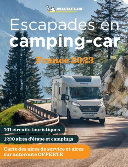 Escapades en camping-car France Michelin 2023 - Michelin Camping Guides: Camping Guides