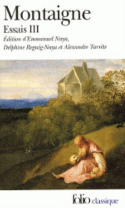 Essais  Livre troisieme Folio Gallimard