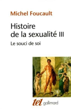 Histoire de la sexualite 3: Le souci de soi