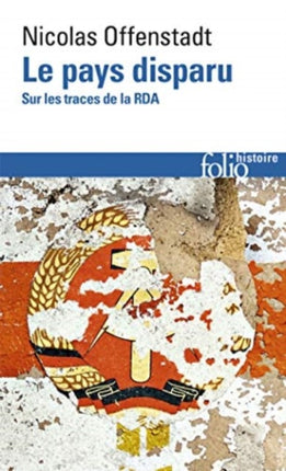 Le pays disparu - Sur les traces de la RDA