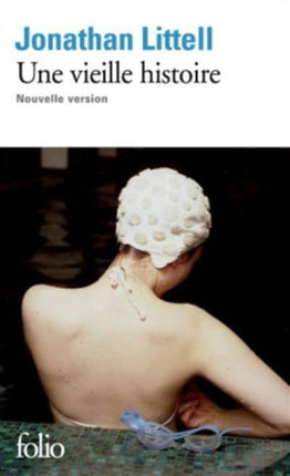 Une vieille histoire: nouvelle version (Prix Renaudot Poche 2019)