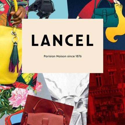 Lancel: Parisian Maison since 1876