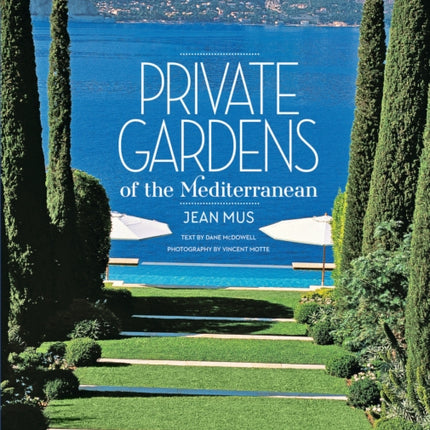 Private Gardens of the Mediterranean