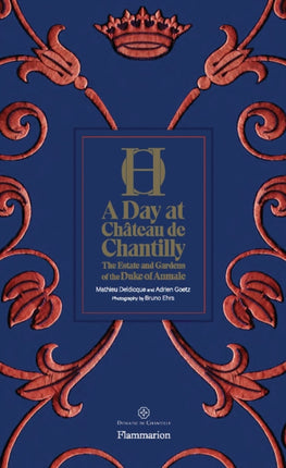 A Day at Château de Chantilly: The Estate and Gardens of the Duke of Aumale