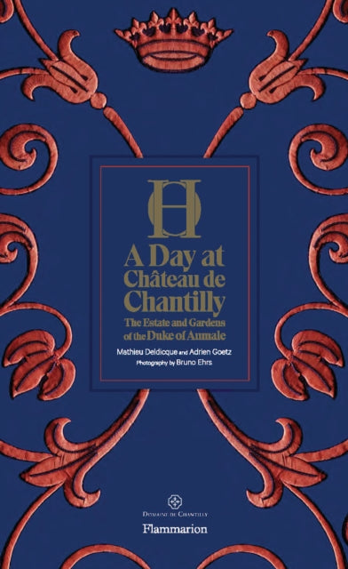 A Day at Château de Chantilly: The Estate and Gardens of the Duke of Aumale