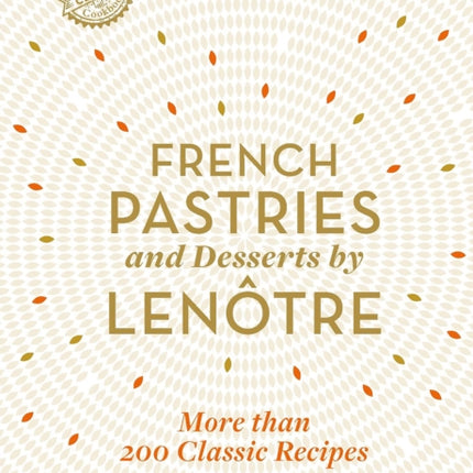 French Pastries and Desserts by Lenôtre: More