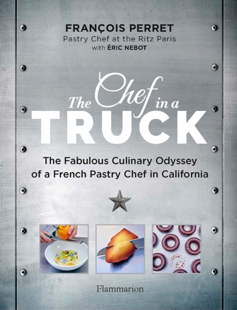 The Chef in a Truck: The Fabulous Culinary