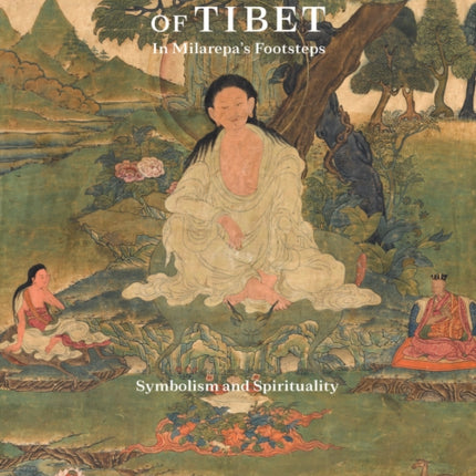 Buddhist Art of Tibet: In Milarepa’s Footsteps, Symbolism and Spirituality