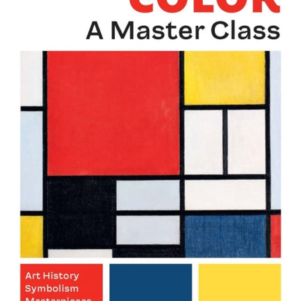 Colour: A Master Class: Art History · Symbolism · Masterpieces  · Materials