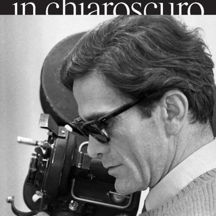 Pasolini in Chiaroscuro