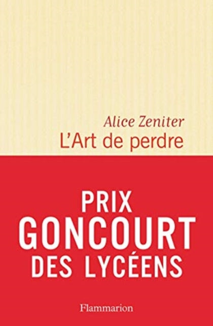 LArt de perdre Prix litteraire du MondeGoncourt des lyceens 2017