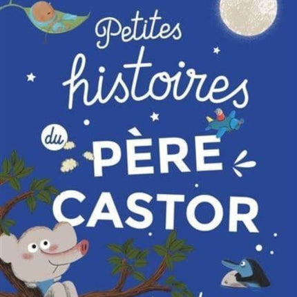 Petites histoires du Pere Castor pour s'endormir