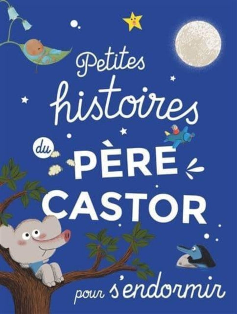 Petites histoires du Pere Castor pour s'endormir