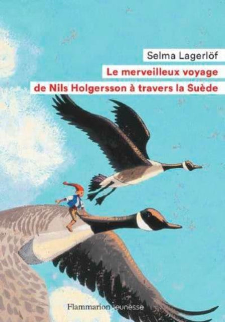 Le merveilleux voyage de Nils Holgersson a travers la Suede