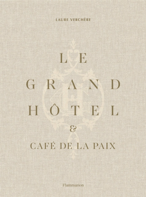 Le Grand Hôtel & Café de la Paix: French Art de Vivre