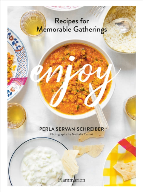 Enjoy: Recipes for Memorable Gatherings