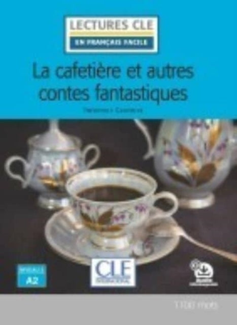 La cafetiere et autres contes fantastiques