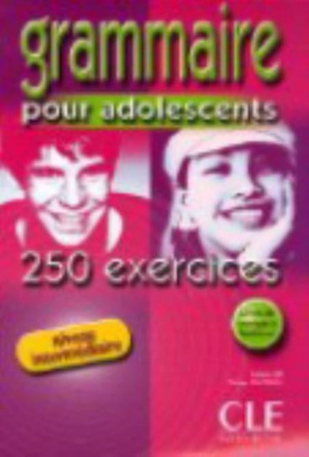 Grammaire pour adolescents 250 exercices: Livre 2 & corriges