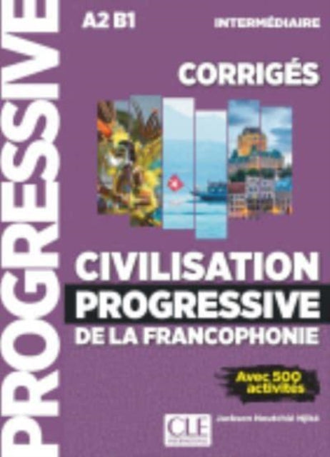 Civilisation progressive de la francophonie: Corriges intermediaire (A2-B1)