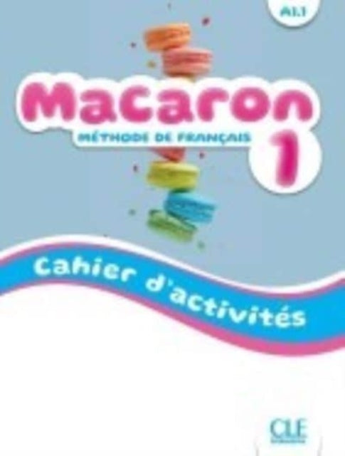 Macaron 1 Niveau A1.1  Cahier dactivites