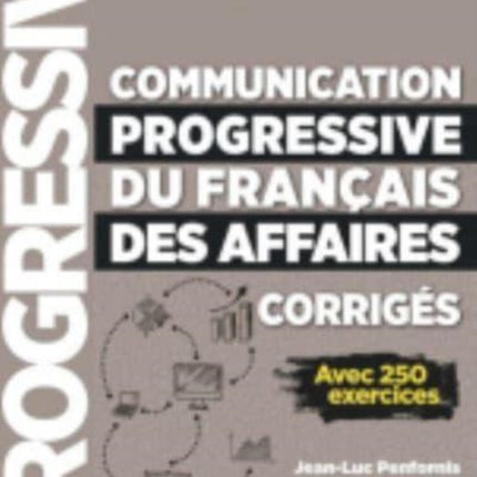 Communication progressive du francais des affaires  Niveau intermediaire A2B1  Corriges