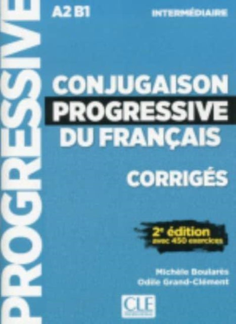 Conjugaison progressive du francais - 2eme edition: Corriges intermediai