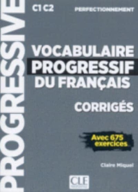 Vocabulaire progressif du francais  Niveau perfectionnement C1C2  Corriges