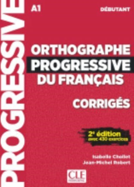 Orthographe progressive du francais  Niveau debutant A1  Corriges