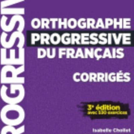 Orthographe progressive du francais  Niveau Intermediaire A2B1  Corriges