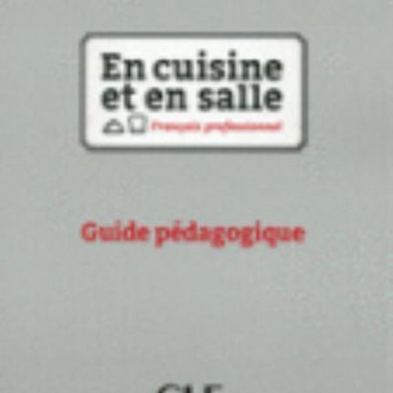 En cuisine et en salle Guide pedagogique