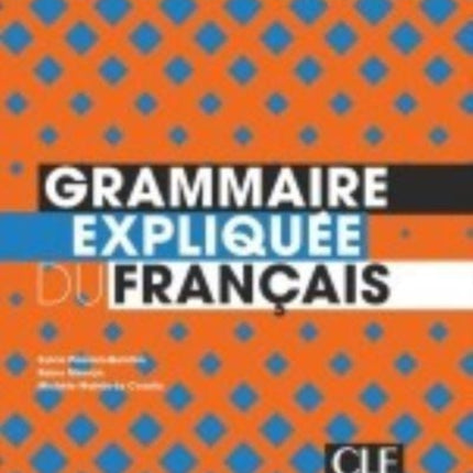 Grammaire expliquee du francais: Livre intermediaire