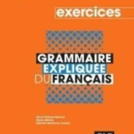 Grammaire expliquee du francais: Cahier d'exercices intermediaire