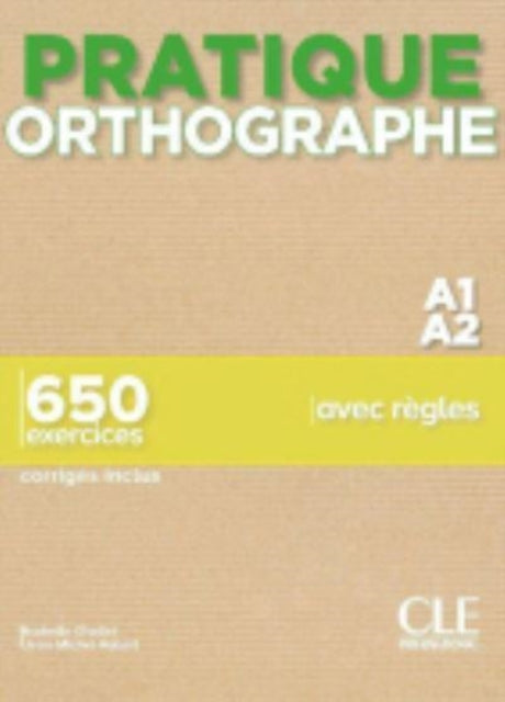 Pratique Orthographe: Livre A1-A2 + corriges