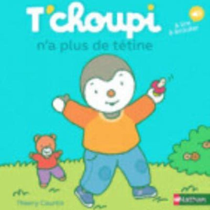 Tchoupi  na plus de tetine