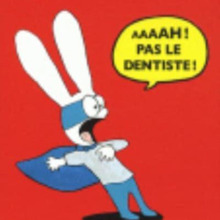 Aaaah ! Pas le dentiste !