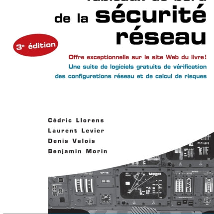 Tableaux de bord de la sécurité réseau: Offre exceptionnelle sur le site Web du livre ! Une suite de logiciels gratuits de vérification des configurations réseau et de calcul de risques.