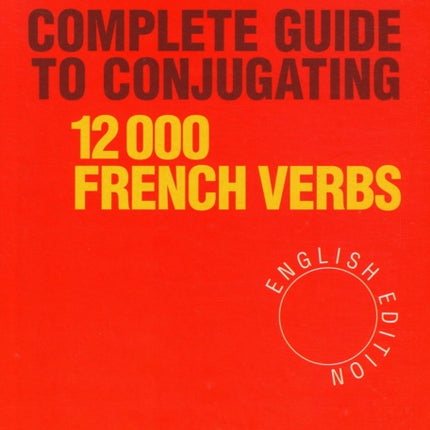 Bescherelle: Bescherelle 12 000 Verbs. Complete
