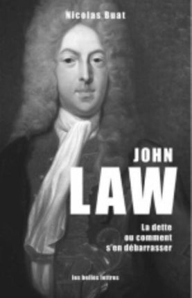 John Law: Le Dette, Oucomment s'En Debarrasser