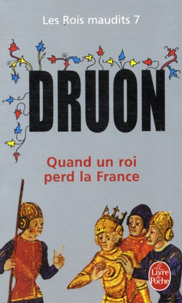 Les Rois maudits 7: Quand un roi perd la France