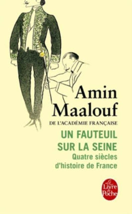 Un fauteuil sur la Seine: quatre siecles d'histoire de France