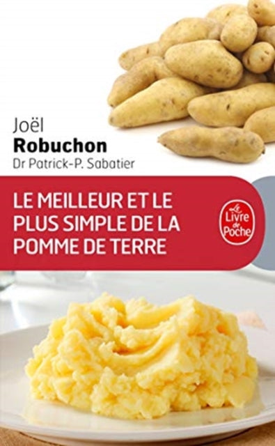 Le Meilleur ET Le Plus Simple DES Pommes De Terre: 100 Recettes