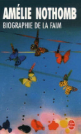 Biographie de la faim Le Livre de Poche