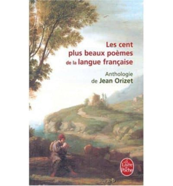 Les cent plus beaux poemes de la langue francaise