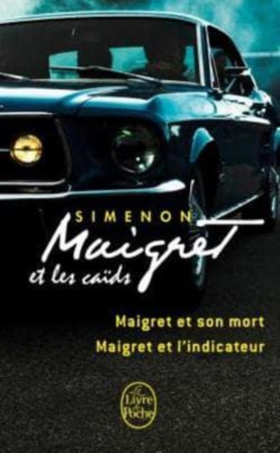 Maigret et les caids: Maigret et son mort; Maigret et l'indicateur