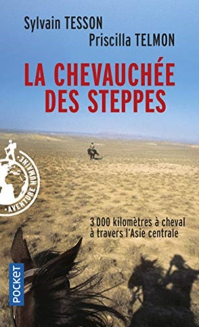 La chevauchee des steppes: 3000 km a cheval en Asie Centrale