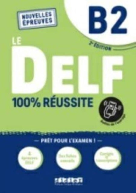 Le DELF 100% reussite: Livre B2 + Onprint App